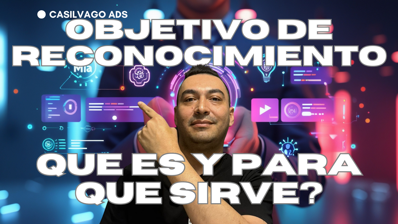 ▶️CURSO de MARKETING DIGITAL META ADS 2025-2026 | Importancia del OBJETIVO de RECONOCIMIENTO
